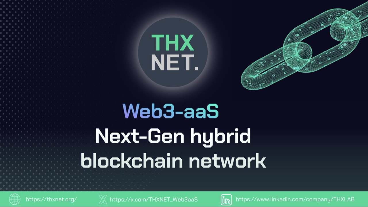The Next Evolution of Blockchain Hybrid Infrastructure THXNET. Launches its Main-net To Support Its Web3-as-a-Service Offerings